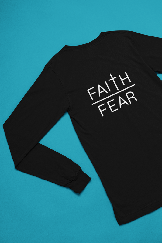 Long Sleeve "Faith Over Fear" Shirt